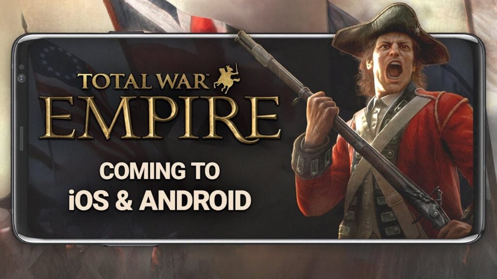 Feral Interactive が 18 世紀の古典的なゲーム Total War: Empire を Android にもたらします!