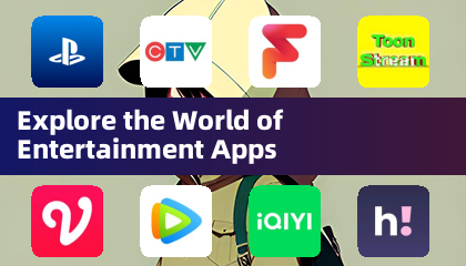 Explore the World of Entertainment Apps