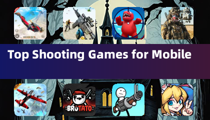 Top Shooting Games for Mobile