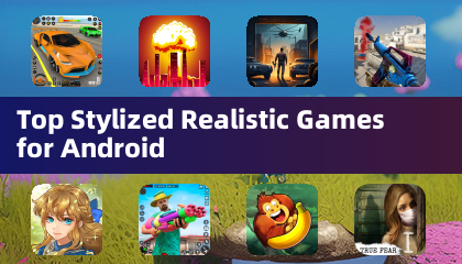 Các trò chơi thực tế được cách điệu hàng đầu cho Android