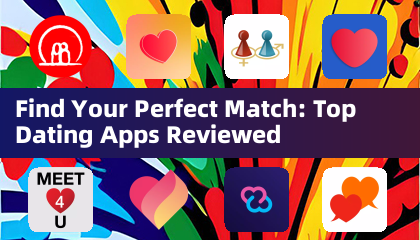 Hanapin ang iyong perpektong tugma: Sinuri ang mga nangungunang dating apps