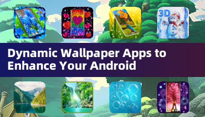 動態牆紙應用程序以增強您的Android