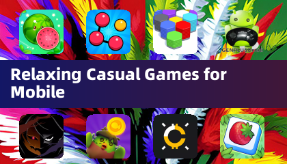 Relaxing Casual Games for Mobile