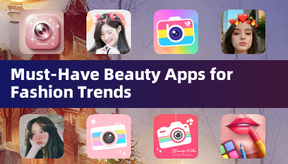 Must-Have Beauty Apps für Fashion Trends
