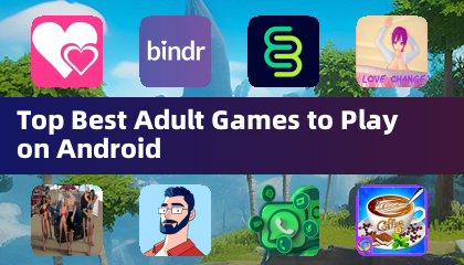 Top Best Adult Games to Play on Android