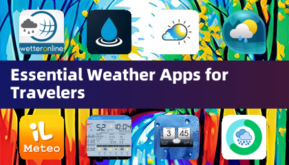 Essential Weather Apps for Travelers