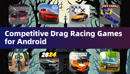 Competitive Drag Racing Games for Android
